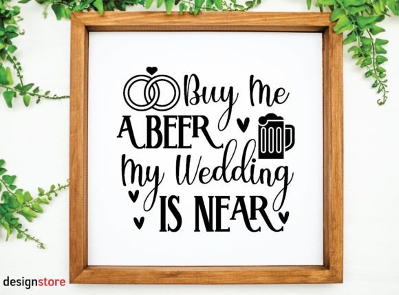Buy Me a Beer My Wedding is Near Svg Review