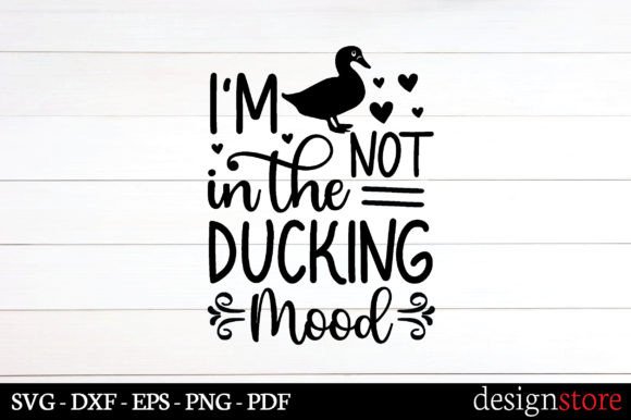 I m Not in the Ducking Mood Svg Review