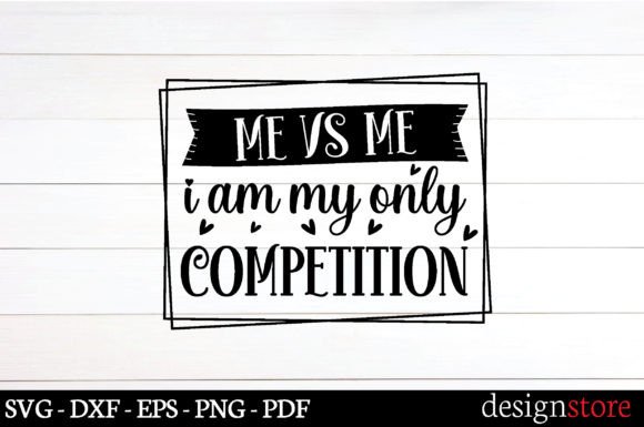 Me Vs Me I Am My Only Competition Svg Review