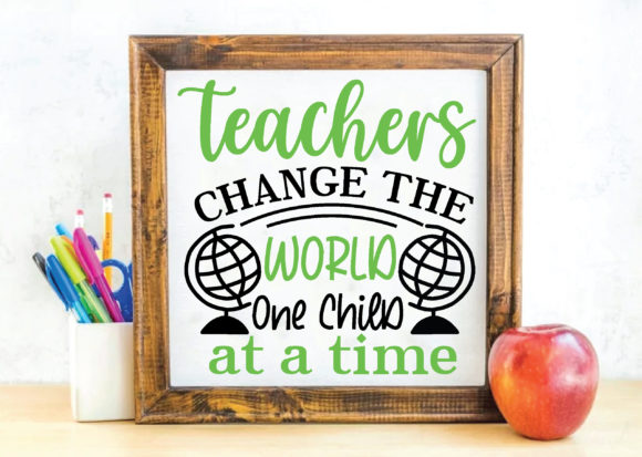 Teachers Change the World One Child at a Time