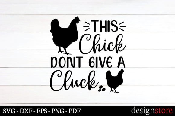 This Chick Dont Give a Cluck Svg Review